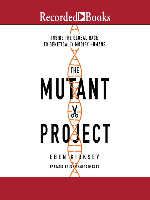 Title details for The Mutant Project by Eben Kirksey - Available